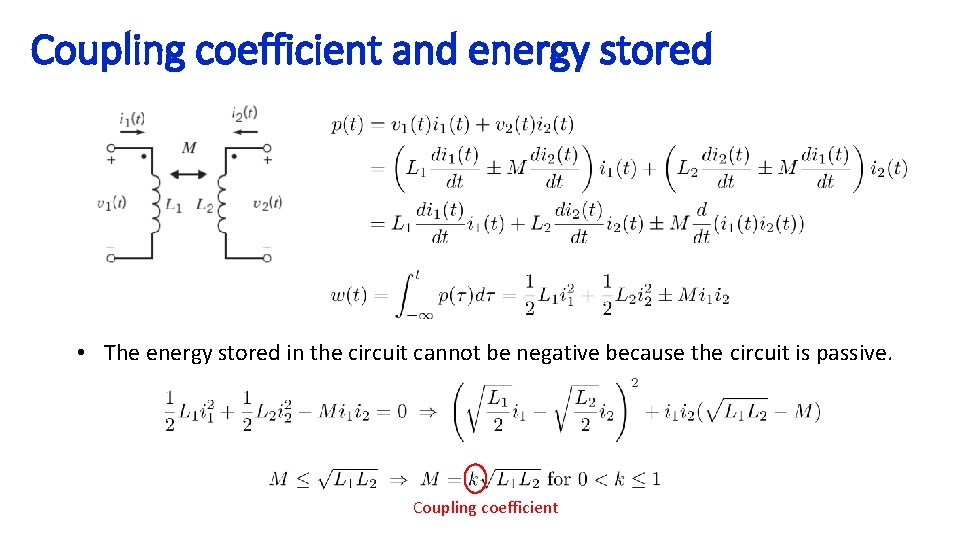 Coupling coefficient and energy stored • The energy stored in the circuit cannot be