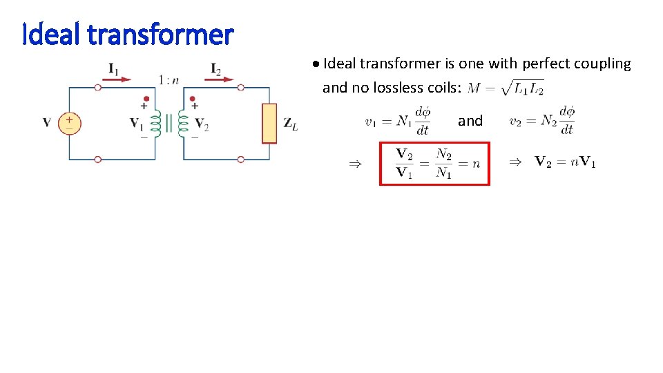Ideal transformer is one with perfect coupling and no lossless coils: and The energy