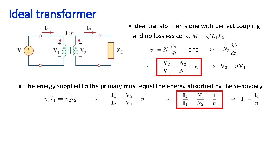 Ideal transformer is one with perfect coupling and no lossless coils: and The energy