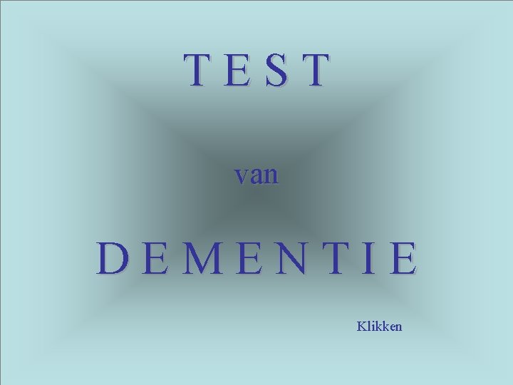 TEST van DEMENTIE Klikken 