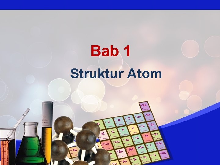 Bab 1 Struktur Atom 
