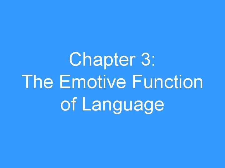 Chapter 3: The Emotive Function of Language 