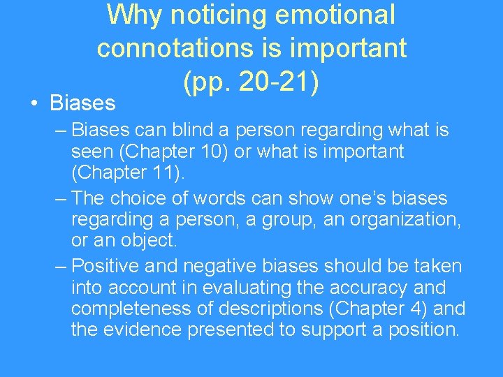 Why noticing emotional connotations is important (pp. 20 -21) • Biases – Biases can
