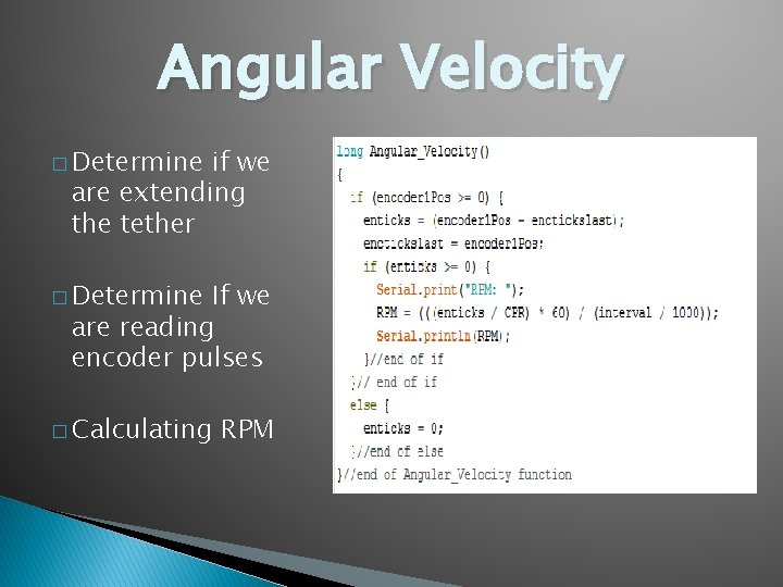 Angular Velocity � Determine if we are extending the tether � Determine If we