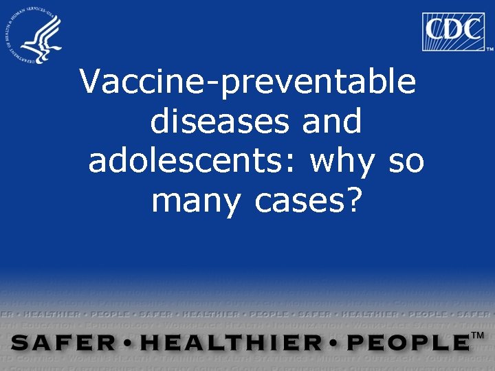 Vaccine-preventable diseases and adolescents: why so many cases? 