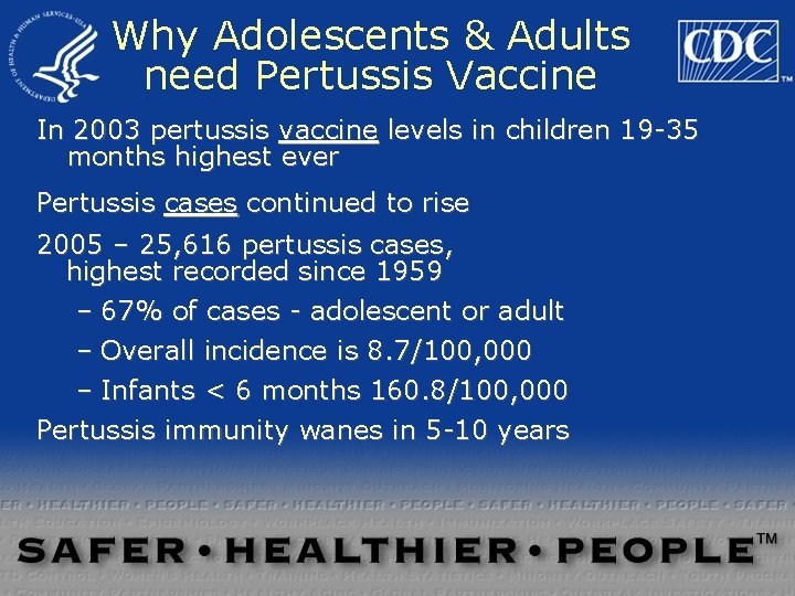 Why Adolescents & Adults need Pertussis Vaccine In 2003 pertussis vaccine levels in children