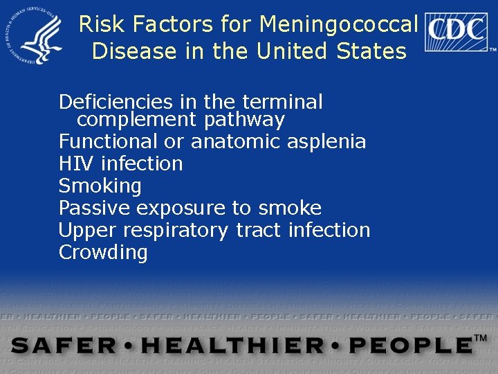 Risk Factors for Meningococcal Disease in the United States Deficiencies in the terminal complement