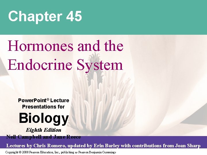 Chapter 45 Hormones and the Endocrine System Power. Point® Lecture Presentations for Biology Eighth