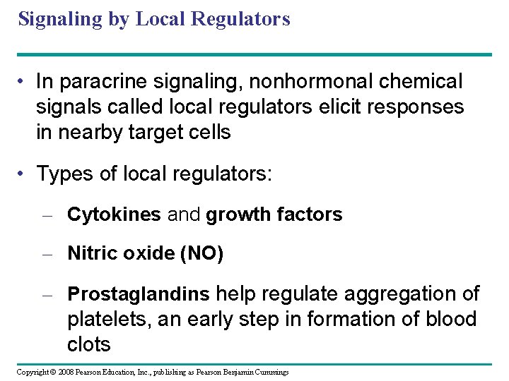 Signaling by Local Regulators • In paracrine signaling, nonhormonal chemical signals called local regulators