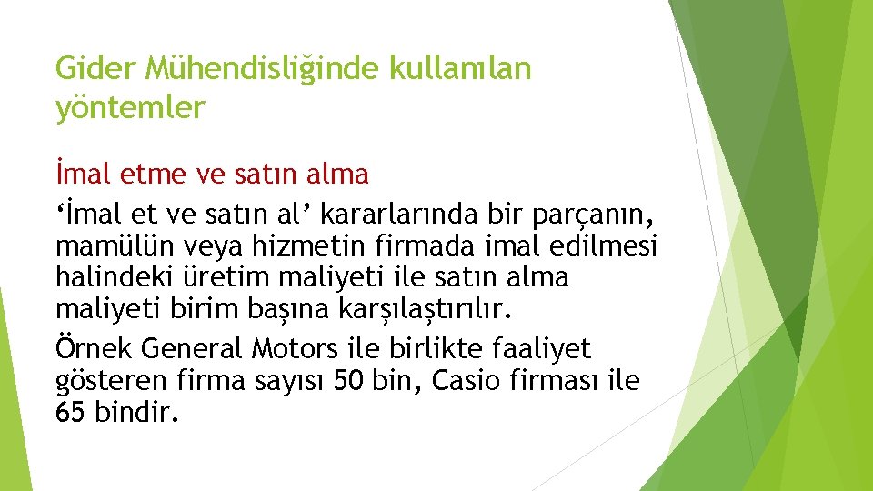 Gider Mühendisliğinde kullanılan yöntemler İmal etme ve satın alma ‘İmal et ve satın al’
