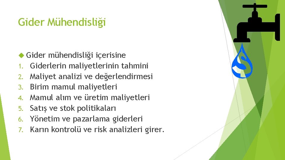 Gider Mühendisliği Gider 1. 2. 3. 4. 5. 6. 7. mühendisliği içerisine Giderlerin maliyetlerinin