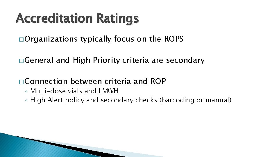 Accreditation Ratings � Organizations � General typically focus on the ROPS and High Priority