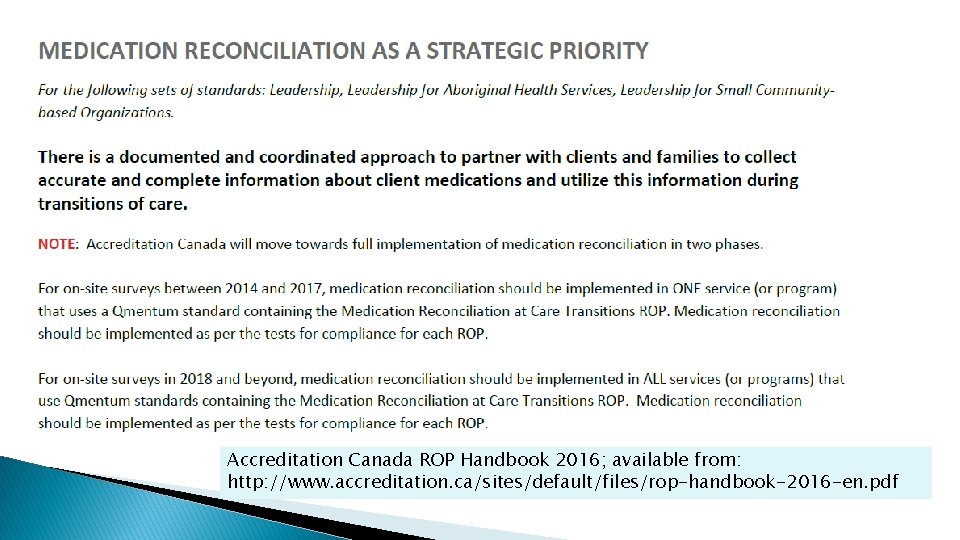 Accreditation Canada ROP Handbook 2016; available from: http: //www. accreditation. ca/sites/default/files/rop-handbook-2016 -en. pdf 