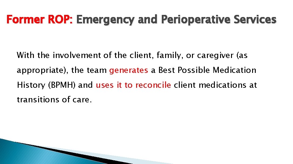 Former ROP: Emergency and Perioperative Services With the involvement of the client, family, or