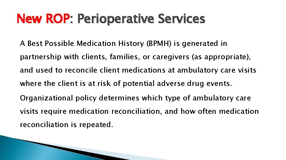 New ROP: Perioperative Services A Best Possible Medication History (BPMH) is generated in partnership
