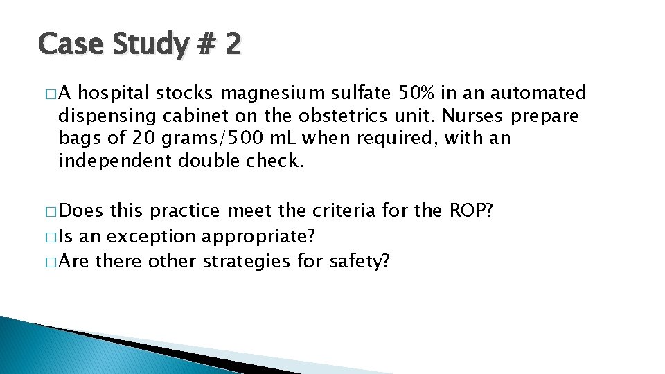 Case Study # 2 �A hospital stocks magnesium sulfate 50% in an automated dispensing