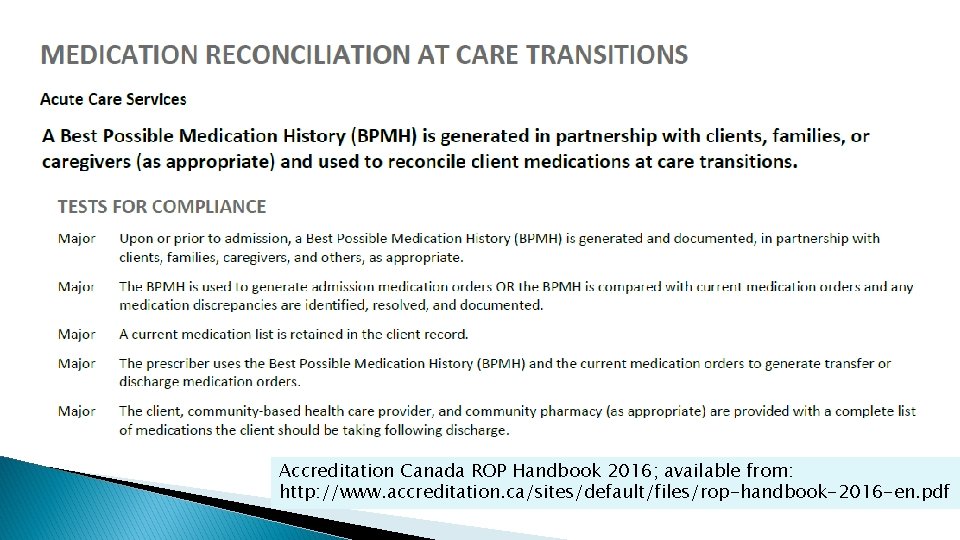 Accreditation Canada ROP Handbook 2016; available from: http: //www. accreditation. ca/sites/default/files/rop-handbook-2016 -en. pdf 