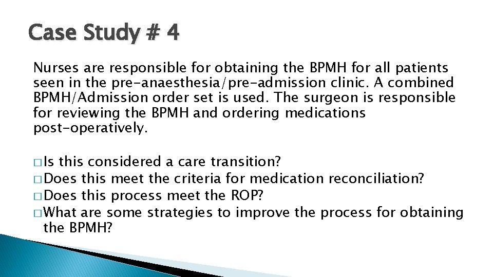 Case Study # 4 Nurses are responsible for obtaining the BPMH for all patients