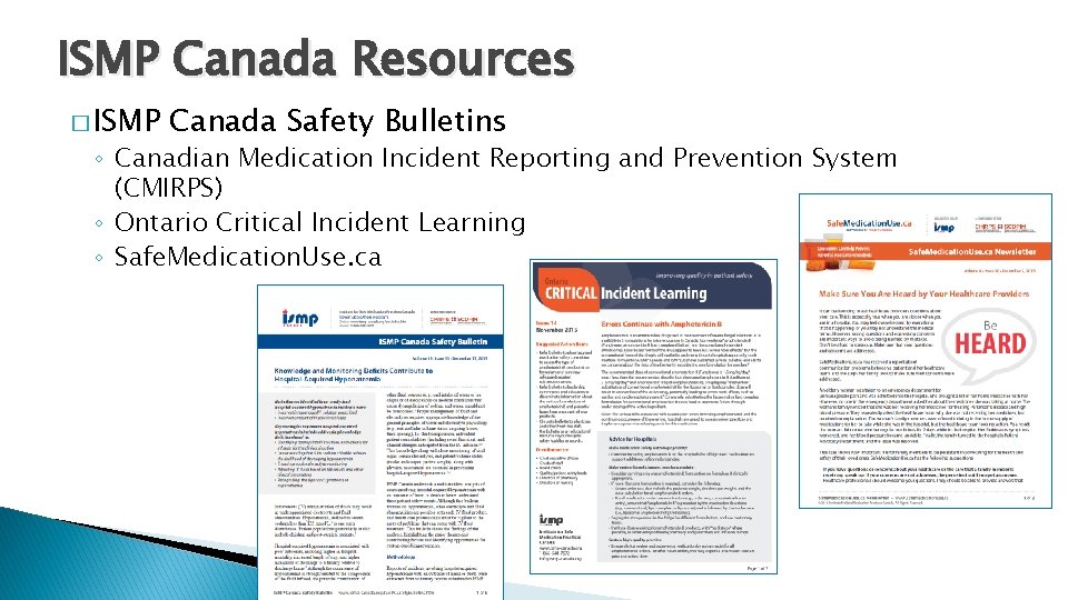 ISMP Canada Resources � ISMP Canada Safety Bulletins ◦ Canadian Medication Incident Reporting and