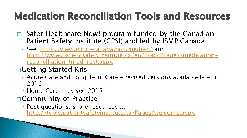 Medication Reconciliation Tools and Resources � Safer Healthcare Now! program funded by the Canadian
