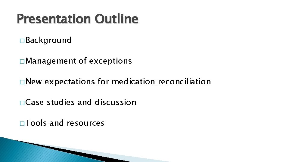 Presentation Outline � Background � Management � New � Case of exceptions expectations for