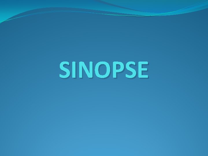 SINOPSE SINOPSE