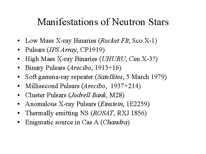 Manifestations of Neutron Stars • • • Low Mass X-ray Binaries (Rocket Flt, Sco