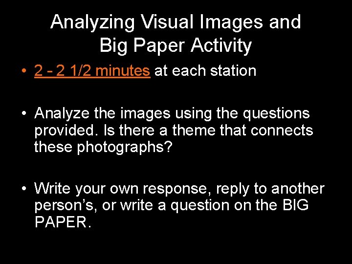 Analyzing Visual Images and Big Paper Activity • 2 – 2 1/2 minutes at