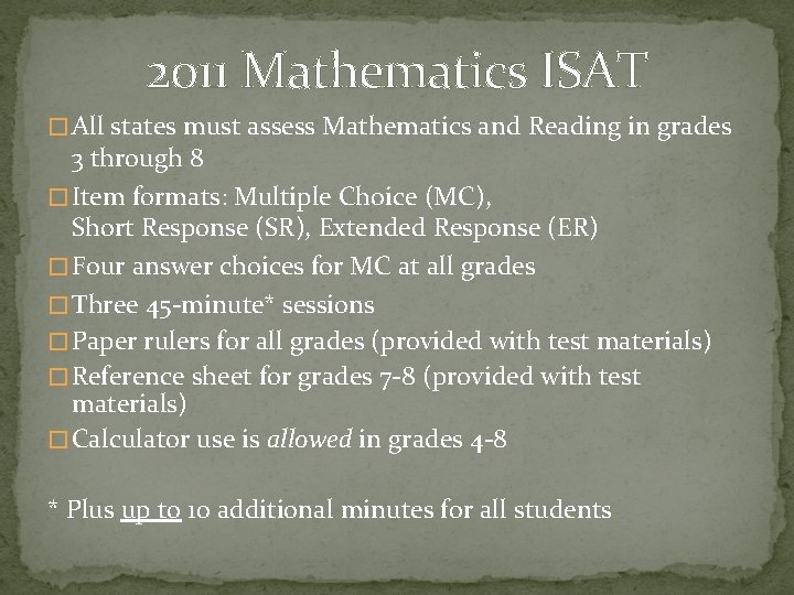 2011 Mathematics ISAT � All states must assess Mathematics and Reading in grades 3