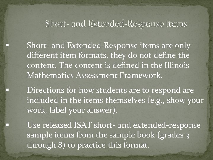 Short- and Extended-Response Items § Short- and Extended-Response items are only different item formats,