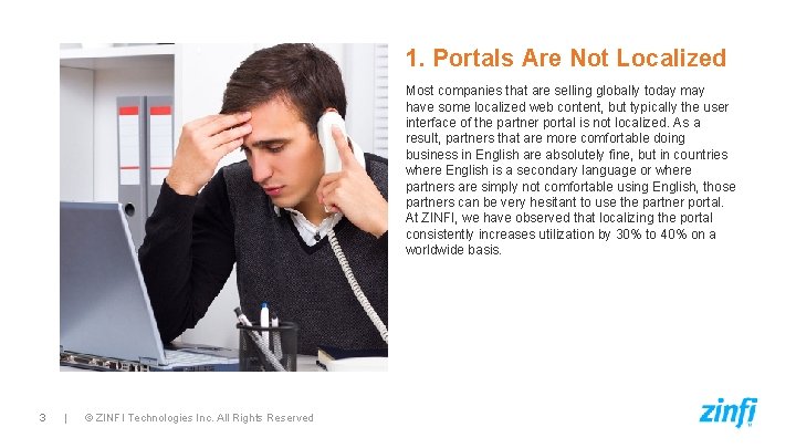 1. Portals Are Not Localized Most companies that are selling globally today may have