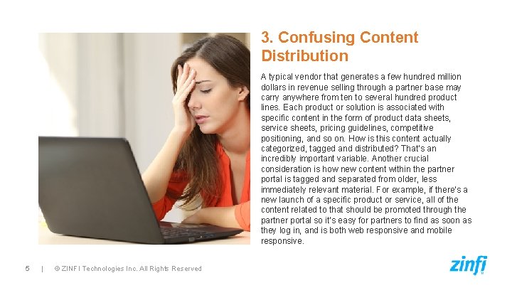 3. Confusing Content Distribution A typical vendor that generates a few hundred million dollars