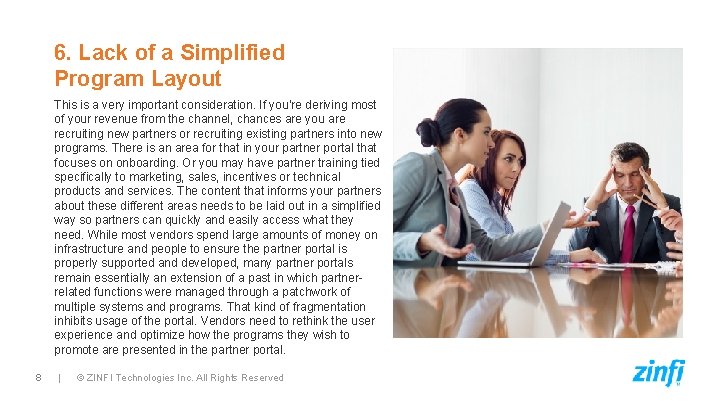 6. Lack of a Simplified Program Layout This is a very important consideration. If