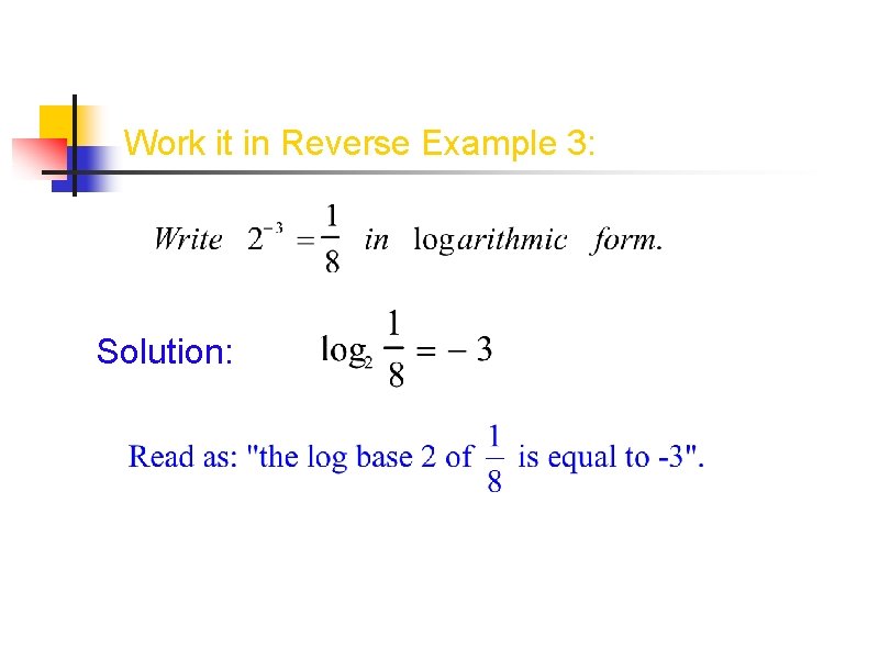 Work it in Reverse Example 3: Solution: Work it in Reverse Example 3: Solution: