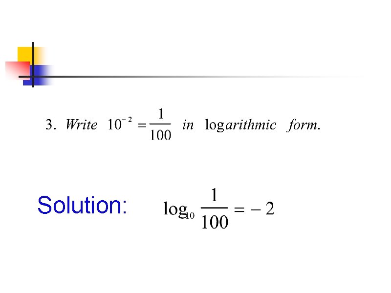 Solution: Solution: