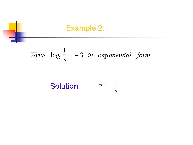 Example 2: Solution: Example 2: Solution: