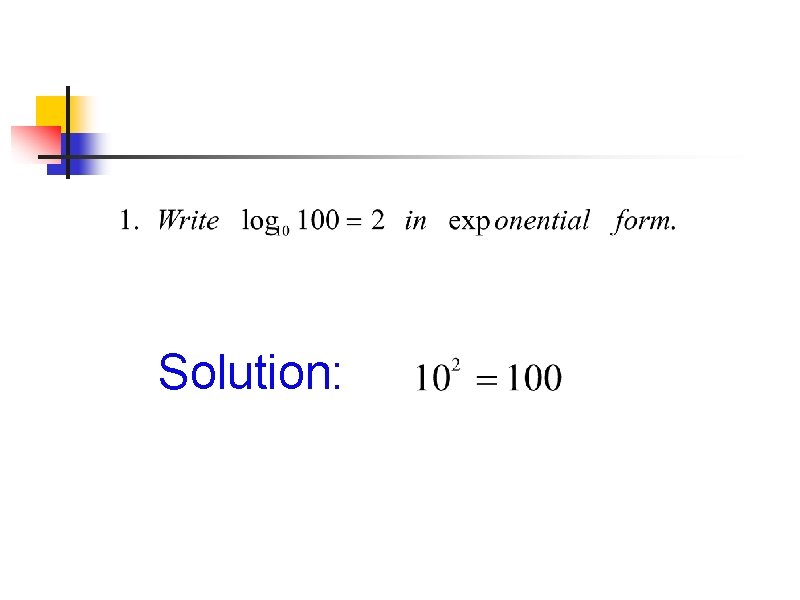 Solution: Solution: