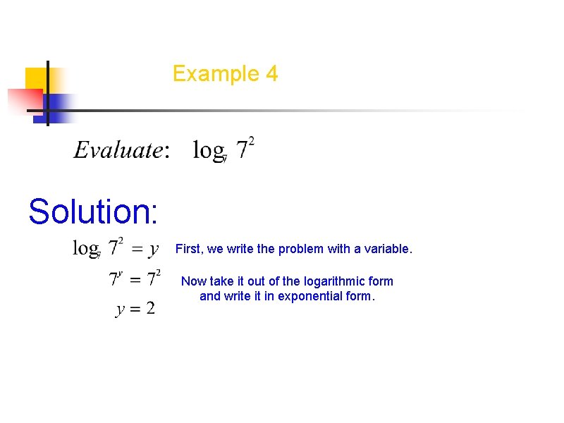 Example 4 Solution: First, we write the problem with a variable. Now take it Example 4 Solution: First, we write the problem with a variable. Now take it