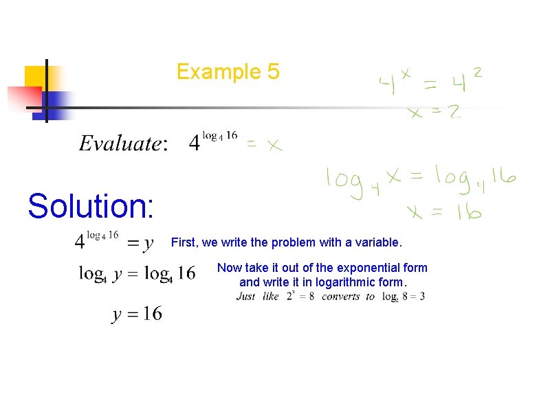 Example 5 Solution: First, we write the problem with a variable. Now take it Example 5 Solution: First, we write the problem with a variable. Now take it