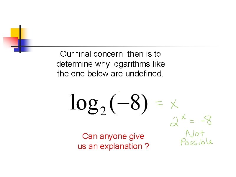 Our final concern then is to determine why logarithms like the one below are Our final concern then is to determine why logarithms like the one below are