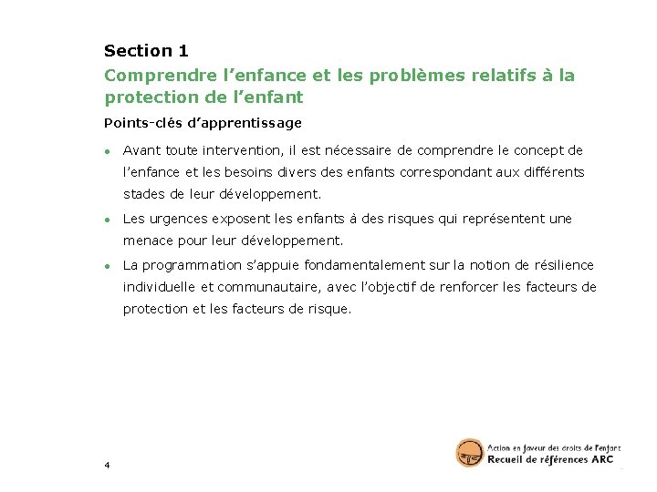 Section 1 Comprendre l’enfance et les problèmes relatifs à la protection de l’enfant Points-clés