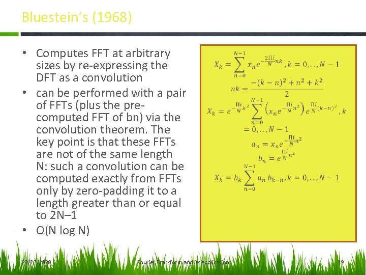 Bluestein’s (1968) • Computes FFT at arbitrary sizes by re-expressing the DFT as a