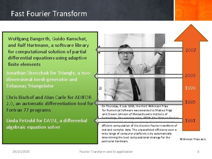 Fast Fourier Transform Wolfgang Bangerth, Guido Kanschat, • A fast Fourier transform (FFT) and