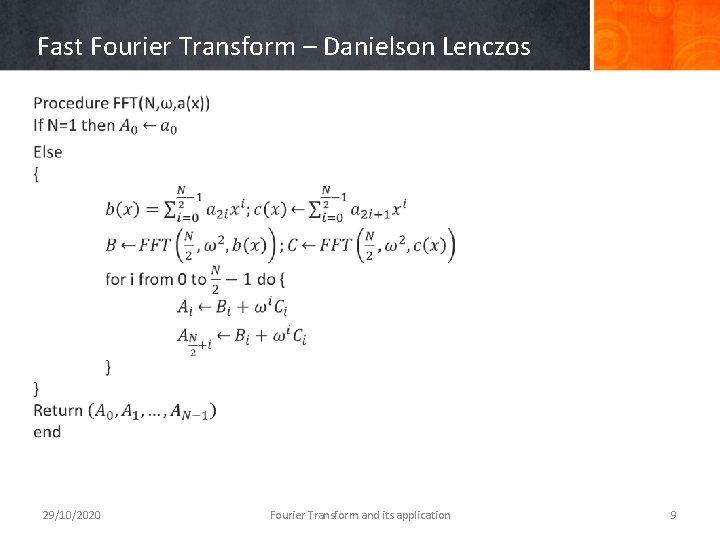 Fast Fourier Transform – Danielson Lenczos 29/10/2020 Fourier Transform and its application 9 