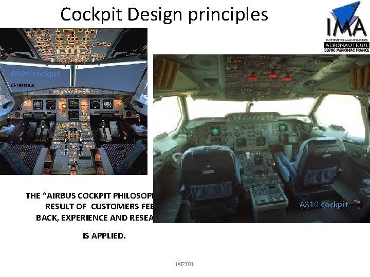 Cockpit Design principles A 320 cockpit Bi-réacteur THE “AIRBUS COCKPIT PHILOSOPHY”, RESULT OF CUSTOMERS