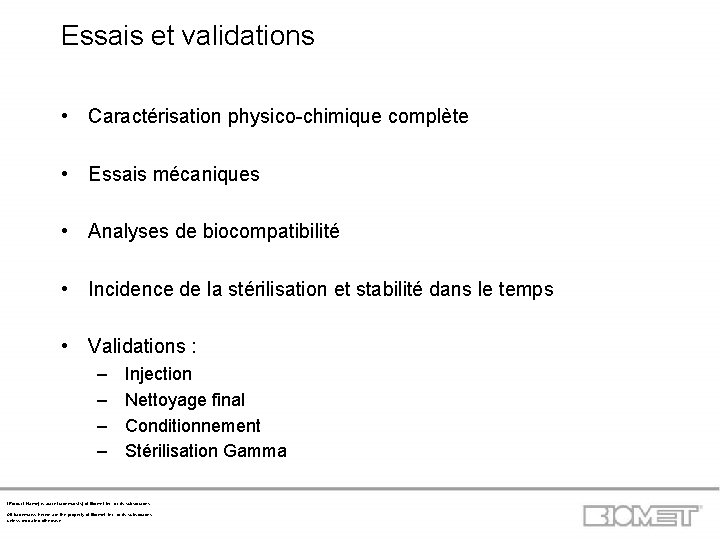 Essais et validations • Caractérisation physico-chimique complète • Essais mécaniques • Analyses de biocompatibilité