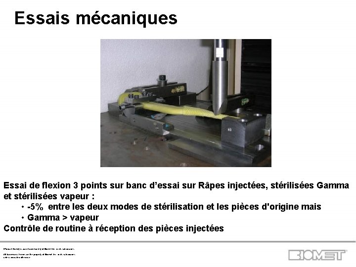 Essais mécaniques Essai de flexion 3 points sur banc d’essai sur Râpes injectées, stérilisées