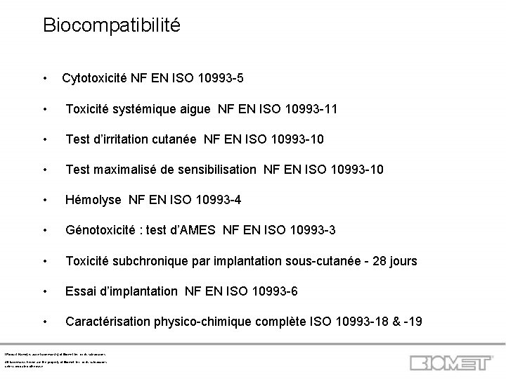 Biocompatibilité • Cytotoxicité NF EN ISO 10993 -5 • Toxicité systémique aigue NF EN