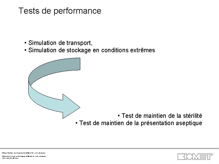 Tests de performance • Simulation de transport, • Simulation de stockage en conditions extrêmes