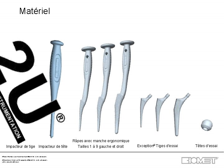 Matériel Impacteur de tige Impacteur de tête (Product Name) is a/are trademark(s) of Biomet
